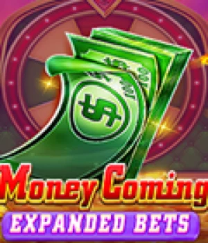 Money Coming Expanded Bets